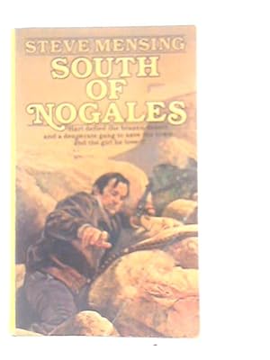 Bild des Verkufers fr South of Nogales zum Verkauf von World of Rare Books