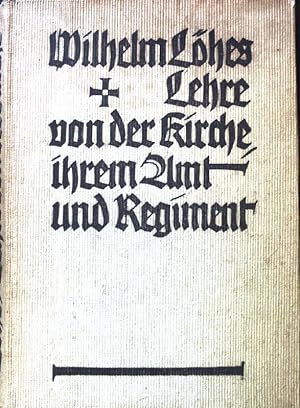 Seller image for Wilhelm Lhes Lehre von der Kirche, ihrem Amt und Regiment : Ein Beitr. zur Geschichte d. Theologie im 19. Jh. for sale by books4less (Versandantiquariat Petra Gros GmbH & Co. KG)