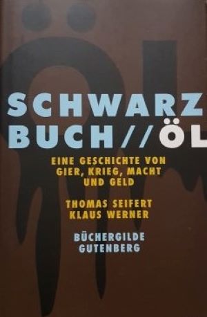 Bild des Verkufers fr Schwarzbuch l : eine Geschichte von Gier, Krieg, Macht und Geld. zum Verkauf von Gabis Bcherlager