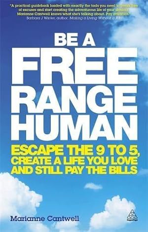 Seller image for Be a Free Range Human: Escape the 9-5, Create a Life You Love and Still Pay the Bills for sale by WeBuyBooks