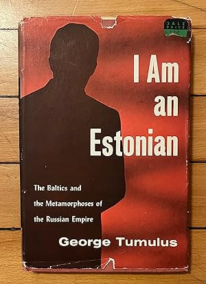 I am an Estonian : The Baltics and the Metamorphoses of the Russian Empire