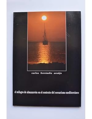 Imagen del vendedor de El milagro de Almazarrn en el contexto del corsarismo mediterrneo a la venta por LIBRERA SOLAR DEL BRUTO