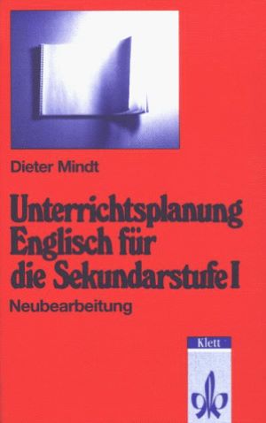 Unterrichtsplanung Englisch für die Sekundarstufe I - Neubearbeitung