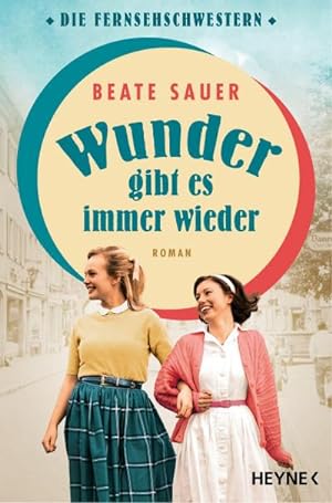 Imagen del vendedor de Wunder gibt es immer wieder : Roman Der Auftakt der groen neuen Saga! a la venta por AHA-BUCH GmbH