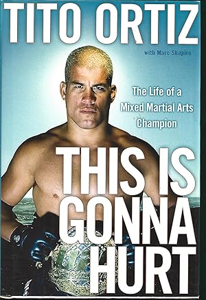 Seller image for This is Gonna Hurt: The Life of a Mixed Martial Arts Champion for sale by Warren Hahn