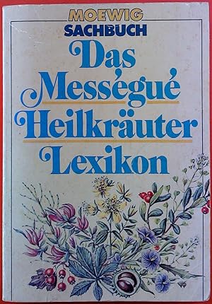 Bild des Verkäufers für Das Messegué Heilkräuter Lexikon zum Verkauf von biblion2