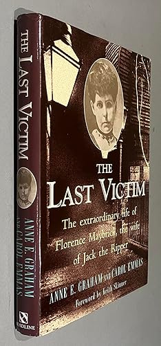 Seller image for The Last Victim: Extraordinary Life of Florence Maybrick, the Wife of Jack the Ripper for sale by Elder Books