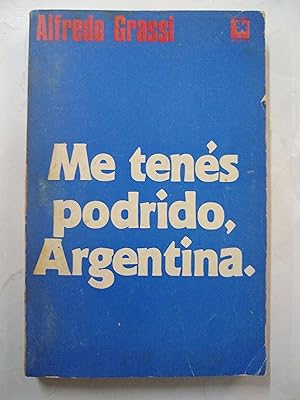 Seller image for Me tenes podrido, Argentina for sale by Libros nicos