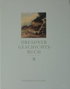 Seller image for Dresdner Geschichtsbuch, Band 9. Herausgeber: Stadtmuseum Dresden. for sale by Antiquariat Gntheroth