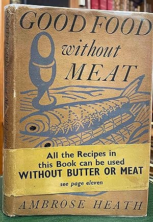 Imagen del vendedor de Good Food Without Meat a la venta por Holybourne Rare Books ABA ILAB