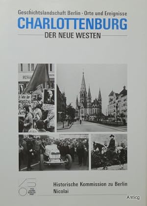 Bild des Verkufers fr Charlottenburg. Teil 2. Der neue Westen. Pubilkation der Historischen Kommission zu Berlin, aus Anla der 750-Jahr-Feier der Stadt Berlin 1987. zum Verkauf von Antiquariat Gntheroth