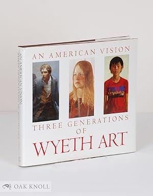 Image du vendeur pour AMERICAN VISION, THREE GENERATIONS OF WYETH ART, N.C. WYETH, ANDREW WYETH, JAMES WYETH.|AN mis en vente par Oak Knoll Books, ABAA, ILAB