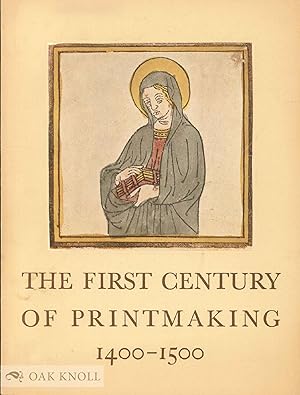 Seller image for FIRST CENTURY OF PRINTMAKING, 1400-1500.|THE for sale by Oak Knoll Books, ABAA, ILAB