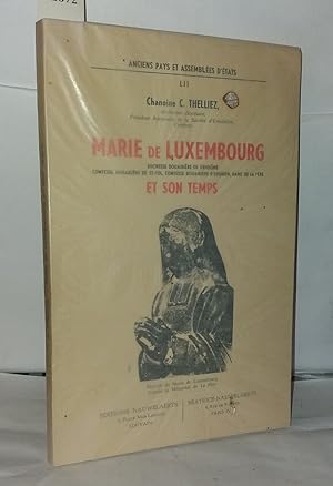 Image du vendeur pour Marie de Luxembourg et son temps duchesse couairire de Vendme Comtesse douairire de St-Pol. Comtesse douairire d'Enghien Dame de la fre mis en vente par Librairie Albert-Etienne