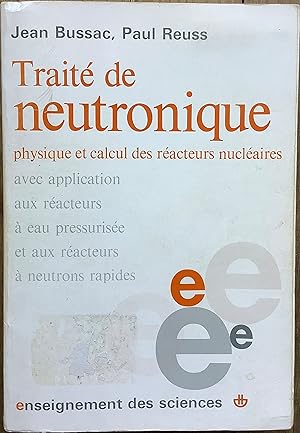 Image du vendeur pour Trait de neutronique physique et calcul des racteurs nuclaires, avec application aux racteurs  eau pressurise et aux racteurs  neutrons rapides. mis en vente par Le Songe de Polia