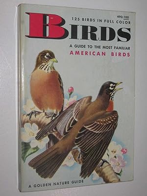 Bild des Verkufers fr Birds : A Guide to the Most Familiar American Birds zum Verkauf von Manyhills Books