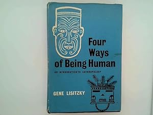 Imagen del vendedor de Four ways of being human: An introduction to anthropology a la venta por Goldstone Rare Books