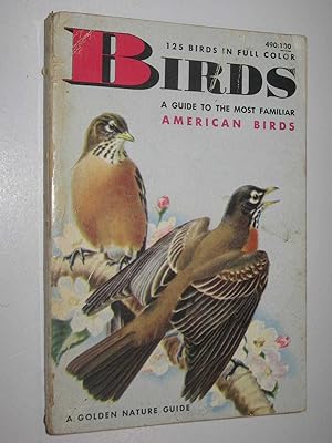 Imagen del vendedor de Birds : A Guide to the Most Familiar American Birds a la venta por Manyhills Books
