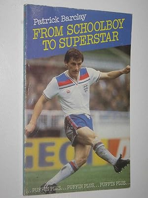Seller image for From Schoolboy to Superstar for sale by Manyhills Books