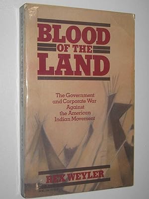 Blood of the Land : The Government and Corporate War Against the American Indian Movement