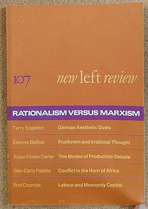 Image du vendeur pour New Left Review, January-February 1978 No. 107 Rationalism versus Marxism / Etienne Balibar "Irrationalism and Marxism" / Terry Eagleton "'Aesthetics and Politics'" / Emilio Sarzi Amade "Ethiopia's Troubled Road" / Aidan Foster-Carter "The Modes of Production Controversy" / Cian Carlo Pajetta "Ethiopia and Somalia" mis en vente par Shore Books