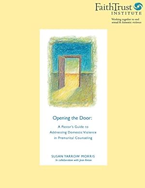 Imagen del vendedor de Opening the Door: A Pastor's Guide to Addressing Domestic Violence in Premarital Counseling a la venta por Reliant Bookstore