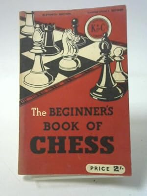 Image du vendeur pour The Beginner's Book of Chess (Eleventh Edition) mis en vente par World of Rare Books