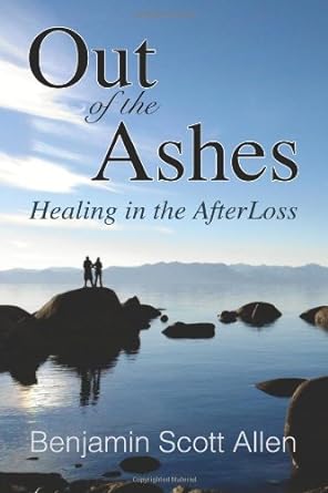 Seller image for Out of the Ashes: Healing in the AfterLoss for sale by Goodwill Industries of VSB