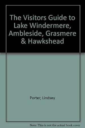 Imagen del vendedor de The Visitors Guide to Lake Windermere, Ambleside, Grasmere & Hawkshead a la venta por WeBuyBooks