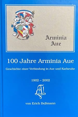 100 Jahre Arminia Aue. Geschichte einer Verbindung in Aue und Karlsruhe. 1902-2002.