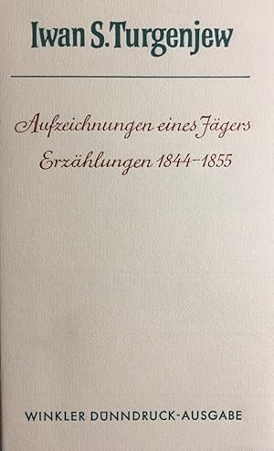 Aufzeichnungen eines Jägers: Erzählungen 1844 - 1855.