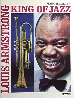 Bild des Verkufers fr Louis Armstrong : King of Jazz. Mit Beitr. von Donald Bogle . [Aus dem Amerikan. von Andrea und Hans-Jrgen Schaal. Dt. Bearb.: Meinhard Prill] / Collection Rolf Heyne zum Verkauf von Antiquariat J. Hnteler