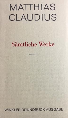 Sämtliche Werke. Nach dem Text der Erstausgaben (Asmus 1775-1812) und den Originaldrucken (Nachle...