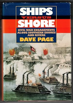 Seller image for Ships Versus Shore Civil War Engagements along Southern Shores and Rivers for sale by Ainsworth Books ( IOBA)