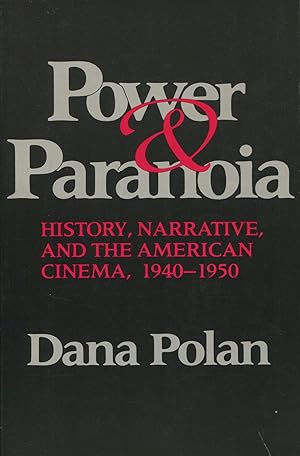 Power & Paranoia; history, narrative, and the American cinema, 1940-1950