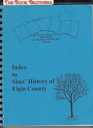 Imagen del vendedor de Index to Sims' History of Elgin County a la venta por THE BOOK BROTHERS