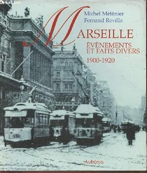 Image du vendeur pour Marseille 1900-1920- Evnements et faits divers (Collection "Mmoires de Gignac") mis en vente par Le-Livre