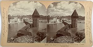 Singley, Switzerland, Lucerne, Kapellbrucke, stereo, 1901