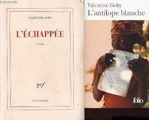 Seller image for Lot de 2 livres de Valentine Goby : L'chappe (Gallimard, 2007) + L'antilope blanche (Gallimard,2007, collection folio n4585). for sale by Le-Livre