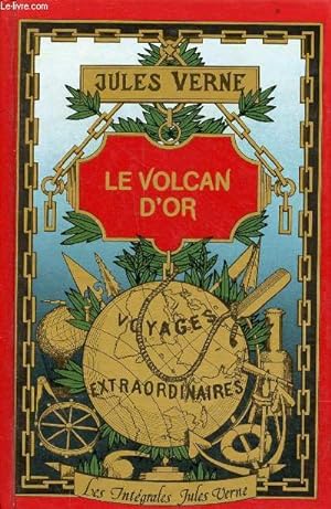 Image du vendeur pour Le volcan d'or - Collection les Intgrales Jules Verne. mis en vente par Le-Livre