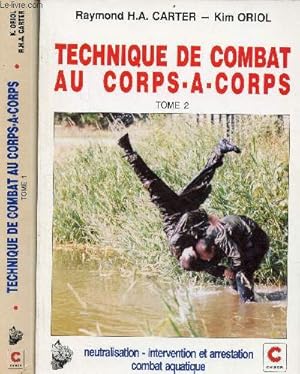 Imagen del vendedor de Technique de combat au corps  corps - En 2 tomes (2 volumes) - Tome 1 : le corps et le combat, la self-dfense, la boxe totale - Tome 2 : neutralisation, intervention et arrestation, combat aquatique. a la venta por Le-Livre