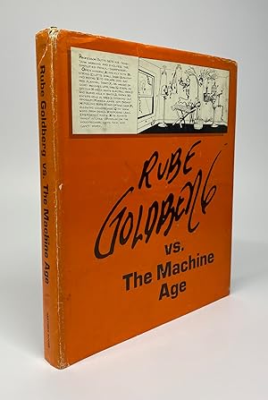 Rube Goldberg vs. the Machine Age
