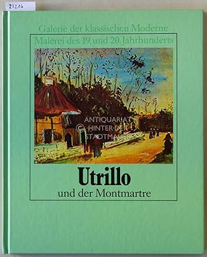 Bild des Verkufers fr Utrillo und der Montmartre. zum Verkauf von Antiquariat hinter der Stadtmauer