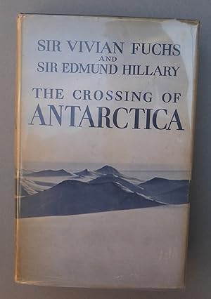 The Crossing of Antarctica - The Commonwealth Trans-Antarctic Expedition 1955-58