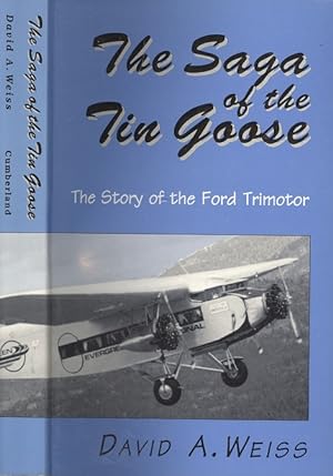 Seller image for The Saga of the Tin Goose : The Story of the Ford Trimotor for sale by Dereks Transport Books