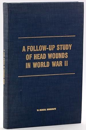 Image du vendeur pour A FOLLOW-UP STUDY OF HEAD WOUNDS IN WORLD WAR II [VA Medical Monograph] mis en vente par Arches Bookhouse