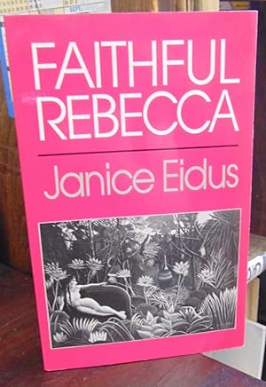 Seller image for Faithful Rebecca [signed and inscribed by JE] for sale by Atlantic Bookshop
