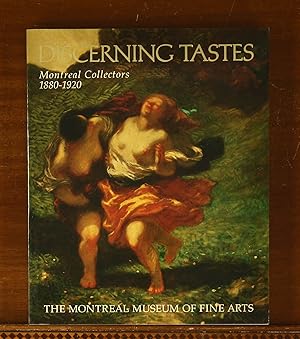 Imagen del vendedor de Discerning Tastes: Montreal Collectors, 1880-1920. Exhibition Catalog, Montreal Museum of Fine Arts, 1989 a la venta por grinninglion