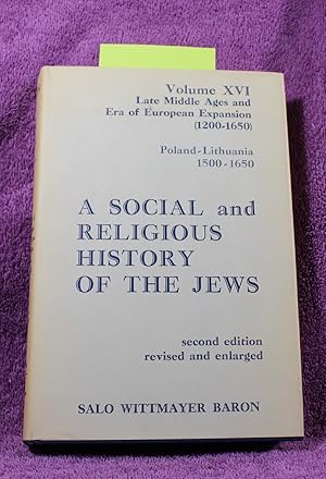 Social and Religious History of the Jews, Volume 16: Late Middle Ages and Era of European Expansi...