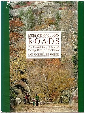Seller image for Mr. Rockefeller's Roads: The Untold Story of Acadia's Carriage Roads and Their Creator for sale by Craig Olson Books, ABAA/ILAB